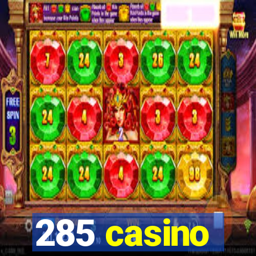 285 casino